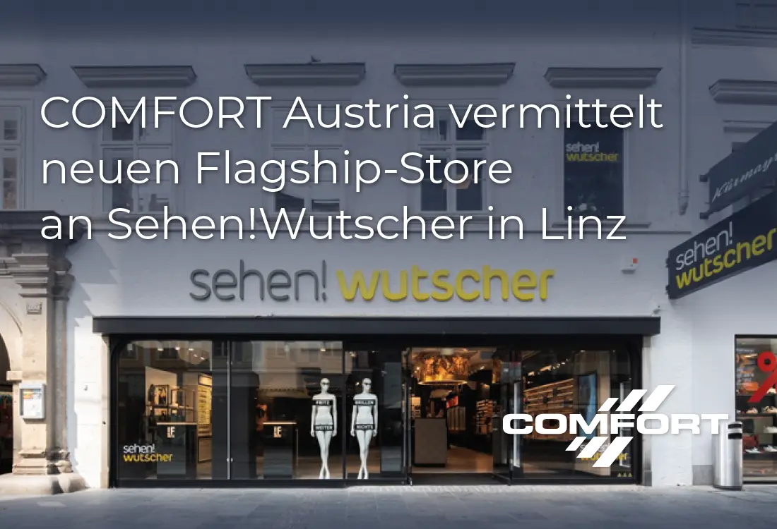 COMFORT Austria vermittelt neuen Flagship-Store an Sehen!Wutscher in Linz