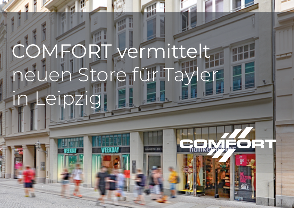 COMFORT vermittelt neuen Store für Tayler in Leipzig