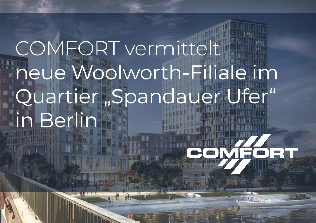 COMFORT vermittelt neue Woolworth-Filiale im Quartier "Spandauer Ufer" in Berlin